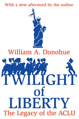 Twilight of Liberty: The Legacy of the ACLU
