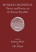 Roman Crossings: Theory and Practice in the Roman Republic