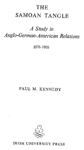 The Samoan Tangle. A Study in Anglo-German-American Relations, 1878–1900