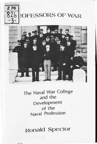 Professors of War. The Naval War College and the Development of the Naval Profession
