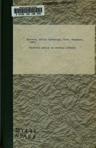 Tanzania Policy on Foreign Affairs. Address by the President, Mwalimu Julius K. Nyerere at the Tanganyika African National Union National Conference — 16th October, 1967