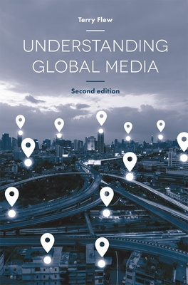 Understanding Global Media, Second Edition