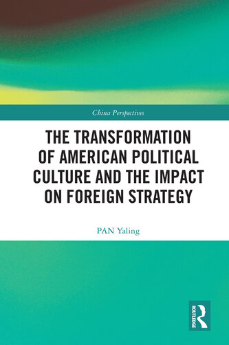 The Transformation of American Political Culture and the Impact on Foreign Strategy