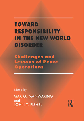 Toward Responsibility in the New World Disorder: Challenges and Lessons of Peace Operations