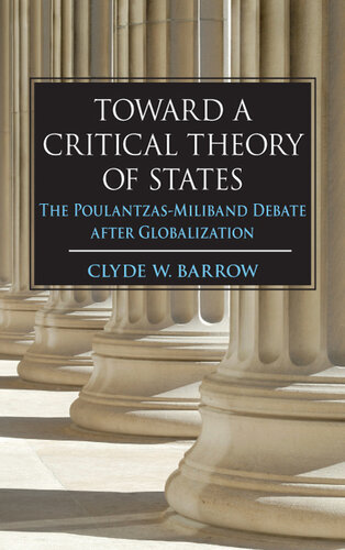 Toward a Critical Theory of States: The Poulantzas-Miliband Debate After Globalization