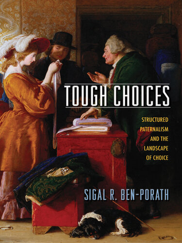 Tough Choices: Structured Paternalism and the Landscape of Choice