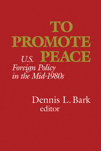 To Promote Peace: U.S. Foreign Policy in the Mid-1980s