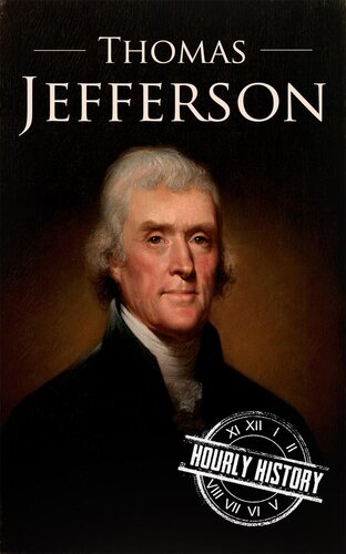 Thomas Jefferson: A Life From Beginning to End