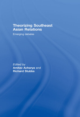 Theorizing Southeast Asian Relations: Emerging Debates