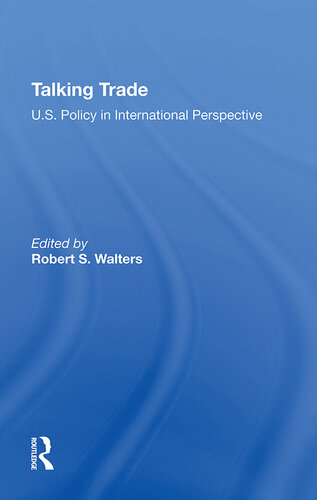 Talking Trade: U.S. Policy in International Perspective