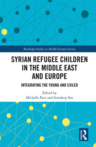 Syrian Refugee Children in the Middle East and Europe: Integrating the Young and Exiled