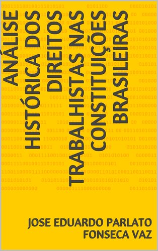 ANÁLISE HISTÓRICA DOS DIREITOS TRABALHISTAS NAS CONSTITUIÇÕES BRASILEIRAS