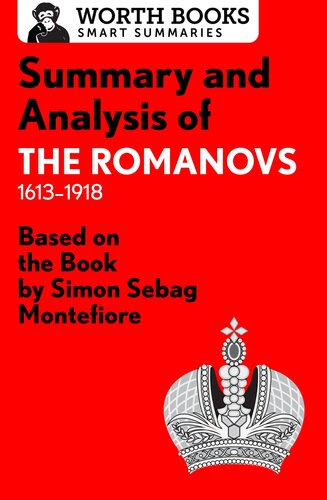 Summary and Analysis of the Romanovs: 1613–1918: Based on the Book by Simon Sebag Montefiore