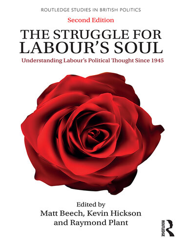 The Struggle for Labour's Soul: Understanding Labour's Political Thought Since 1945