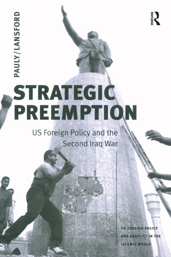 Strategic Preemption: U.S. Foreign Policy and the Second Iraq War
