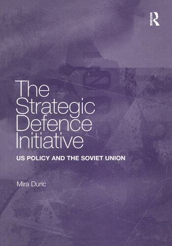 The Strategic Defence Initiative: US Policy and the Soviet Union