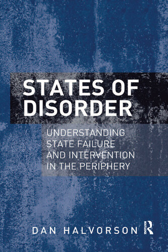 States of Disorder: Understanding State Failure and Intervention in the Periphery
