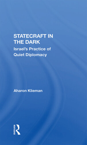 Statecraft in the Dark: Israel's Practice of Quiet Diplomacy