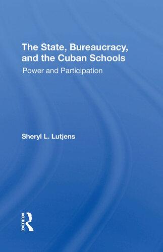 The State, Bureaucracy, and the Cuban Schools: Power and Participation