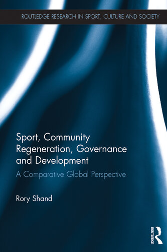 Sport, Community Regeneration, Governance and Development: A Comparative Global Perspective