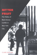 Bitter Fruit: The Politics of Black-Korean Conflict in New York City