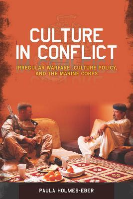 Culture In Conflict: Irregular Warfare, Culture Policy, And The Marine Corps