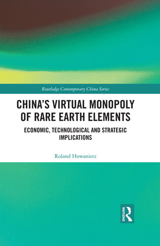 China's Virtual Monopoly of Rare Earth Elements: Economic, Technological and Strategic Implications