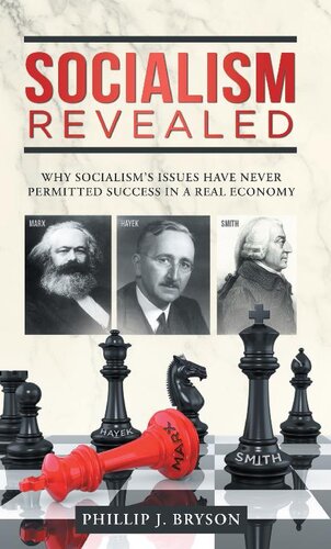 Socialism Revealed: Why Socialism's Issues Have Never Permitted Success in a Real Economy