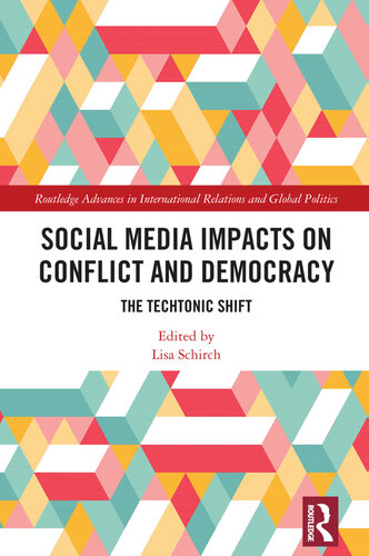 Social Media Impacts on Conflict and Democracy: The Techtonic Shift