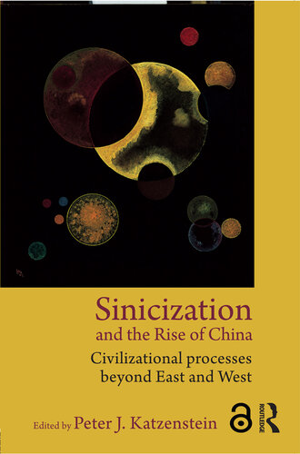 Sinicization and the Rise of China: Civilizational Processes Beyond East and West