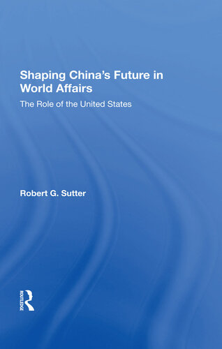 Shaping China's Future in World Affairs: The Role of the United States