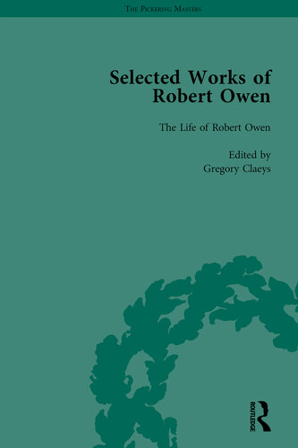 The Selected Works of Robert Owen: The Life of Robert Owen