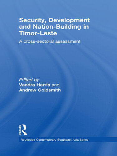 Security, Development and Nation-Building in Timor-Leste: A Cross-Sectoral Assessment