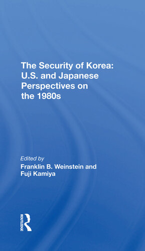 The Security of Korea: U.S. And Japanese Perspectives on the 1980s