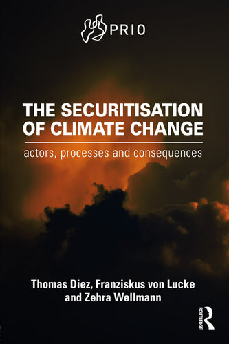 The Securitisation of Climate Change: Actors, Processes and Consequences
