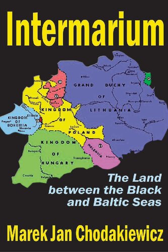 Intermarium. The Land between the Black and Baltic Seas