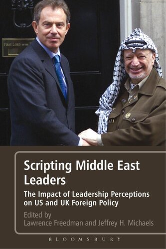 Scripting Middle East Leaders: The Impact of Leadership Perceptions on U.S. And UK Foreign Policy