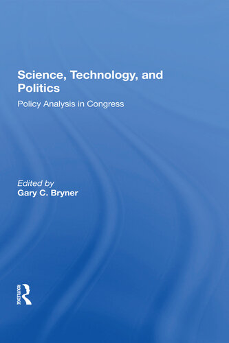 Science, Technology, and Politics: Policy Analysis in Congress