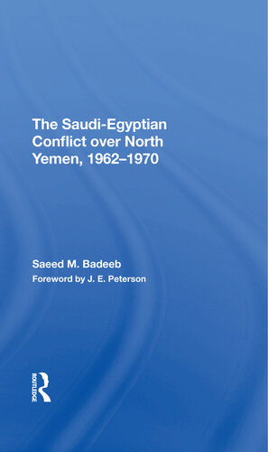 The Saudi-Egyptian Conflict Over North Yemen, 1962-1970