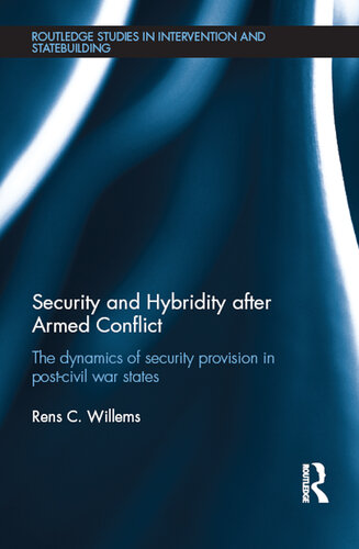 Security and Hybridity After Armed Conflict: The Dynamics of Security Provision in Post-Civil War States