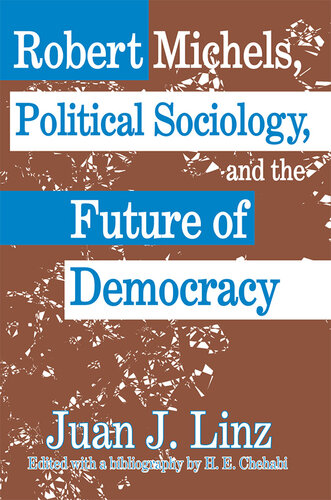 Robert Michels, Political Sociology, and the Future of Democracy