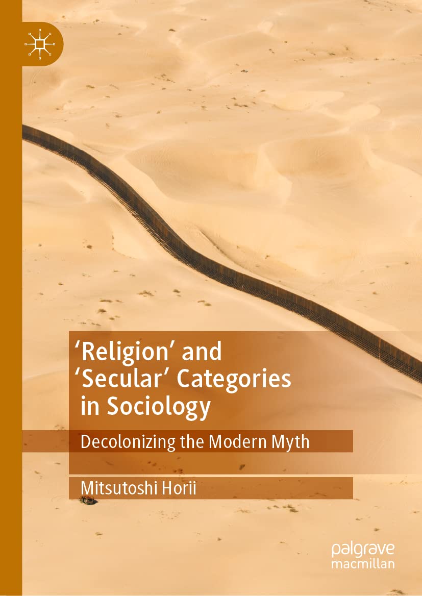 'Religion’ and ‘Secular’ Categories in Sociology: Decolonizing the Modern Myth