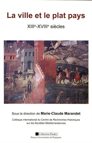 Ville et le plat pays: XIIie-XVIIIe siècle