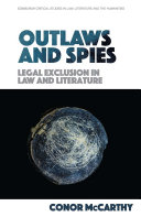 Outlaws and Spies: Legal Exclusion in Law and Literature