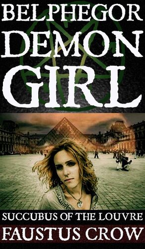 DEMON GIRL BELPHEGOR: SUCCUBUS OF THE LOUVRE