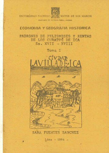 Economía y geografía histórica. Padrones de feligreses y rentas de los curatos de Ica, ss. XVII-XVIII