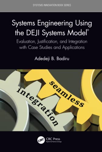 Systems Engineering Using the DEJI Systems Model® (Systems Innovation Book Series)