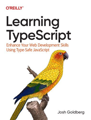 Learning TypeScript: Enhance Your Web Development Skills Using Type-Safe JavaScript