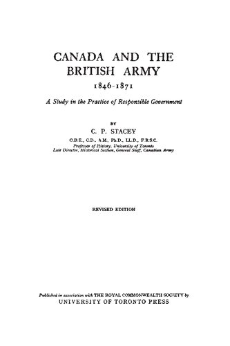 Canada and the British Army, 1846–1871. A Study in the Practice of Responsible Government