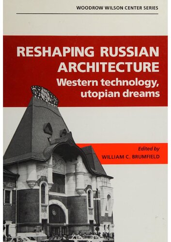 Reshaping Russian architecture  Western technology, utopian dreams